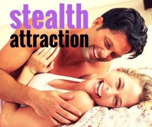 Stealth Attraction